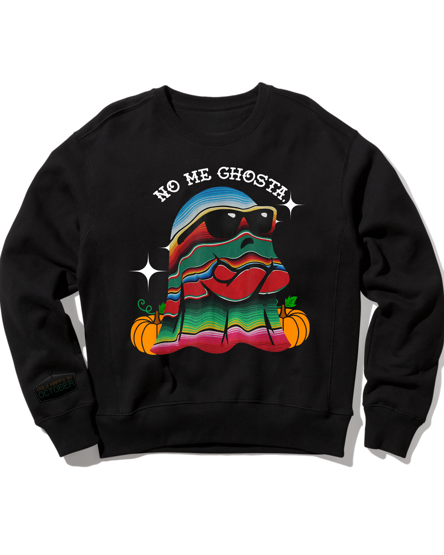 No Me Ghosta  Crewneck Sweatshirt