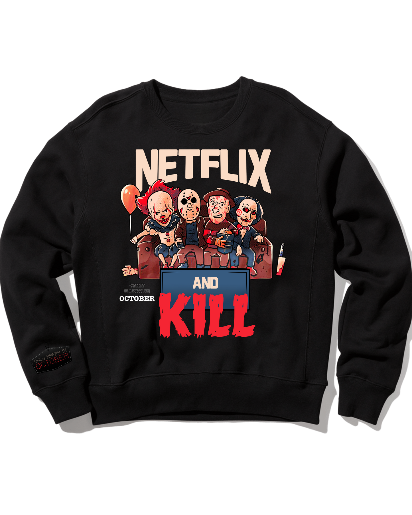 Netflix & Kill - Only Happy In October Crewneck Sweatshirt