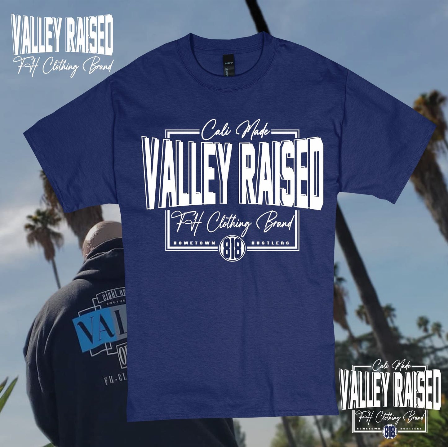 Cali Made "VALLEY RAISED"